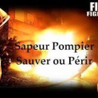 Sapeur pompier sauver ou périr